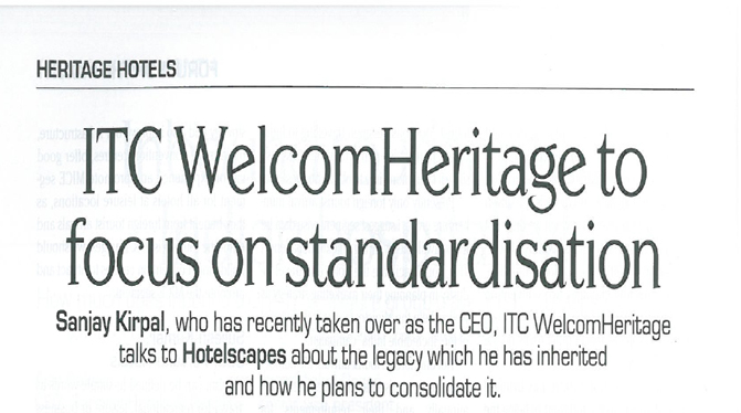 ITC WELCOMHERITAGE FOCUSES ON STANDARDIZATION FOR HOTEL SCAPES MAGAZINE